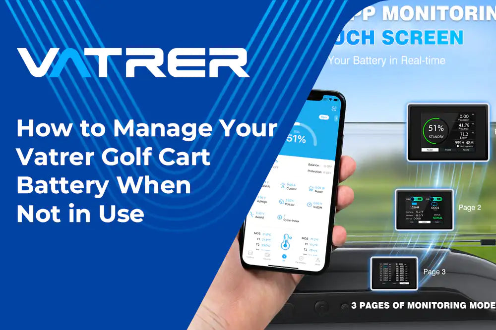 How to Manage Your Vatrer Golf Cart Battery When Not in Use: A Comprehensive Guide
