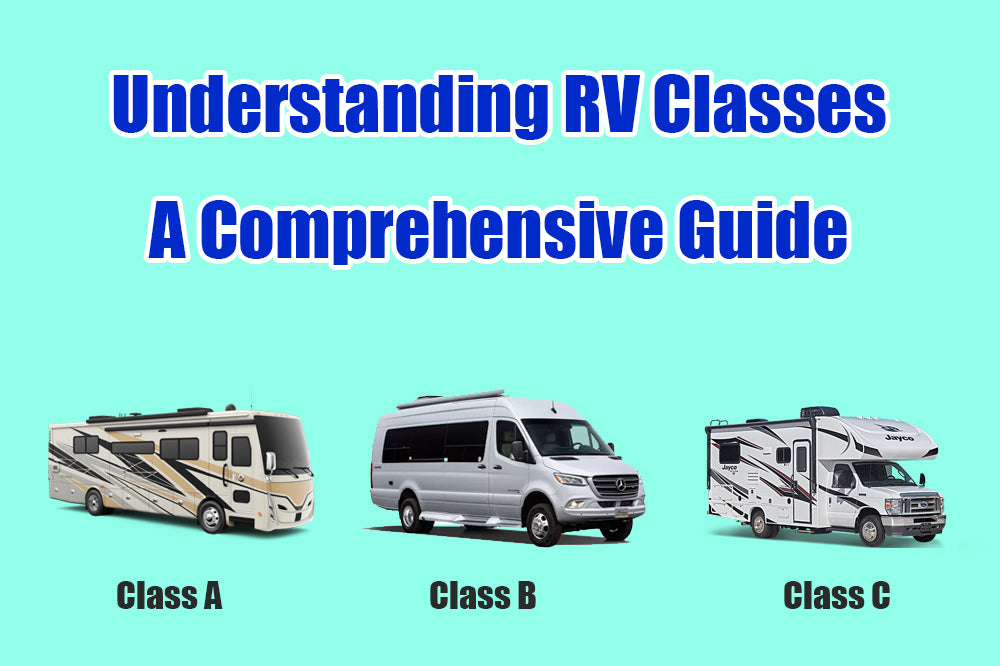 Understanding RV Classes: A Comprehensive Guide