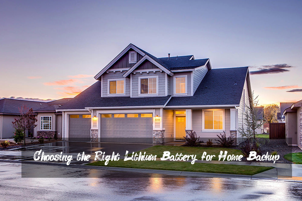 Choosing the Right Lithium Battery for Home Backup
