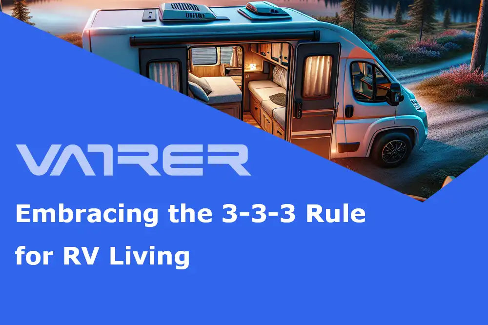 Embracing the 3-3-3 Rule for RV Living: Enhancing Your Journey with Lithium Batteries