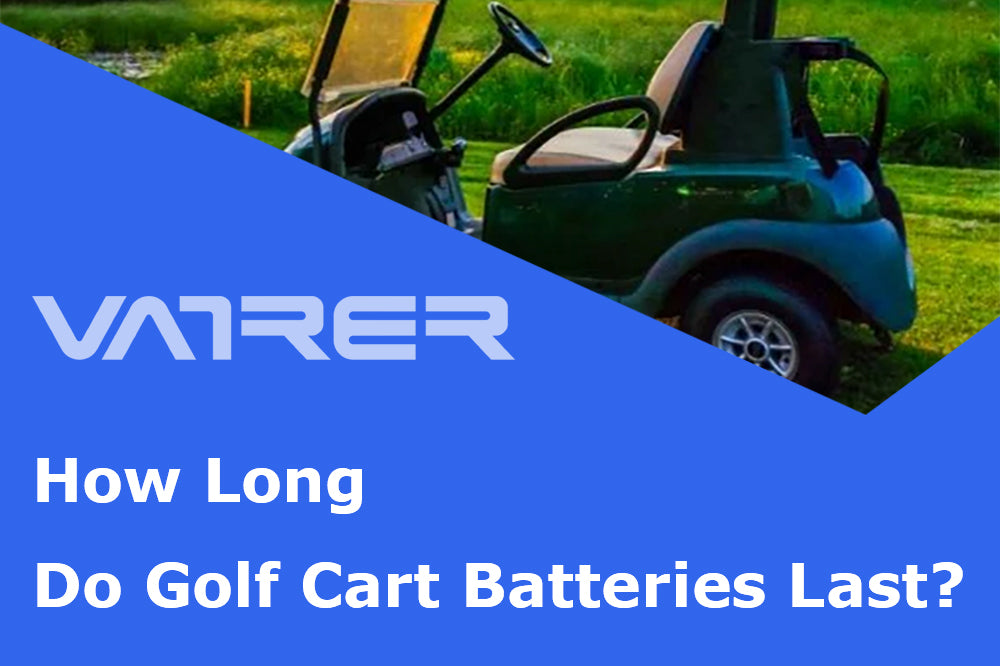 How Long Do Golf Cart Batteries Last?