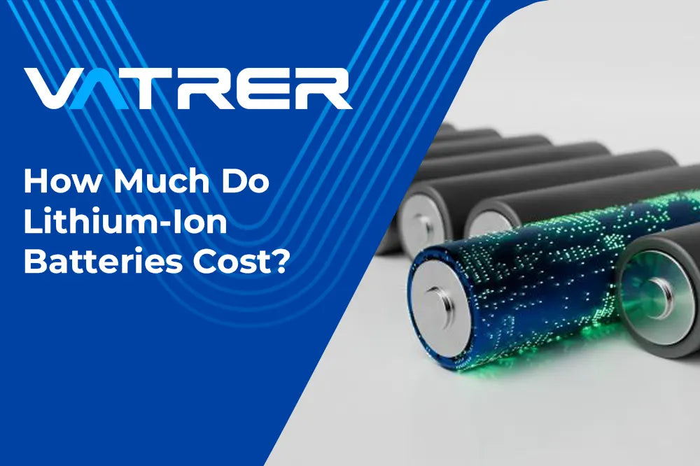 How Much Do Lithium-Ion Batteries Cost?