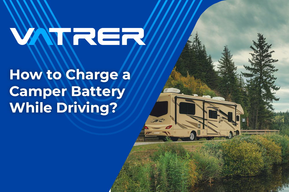 How to Charge a Camper Battery While Driving? 4