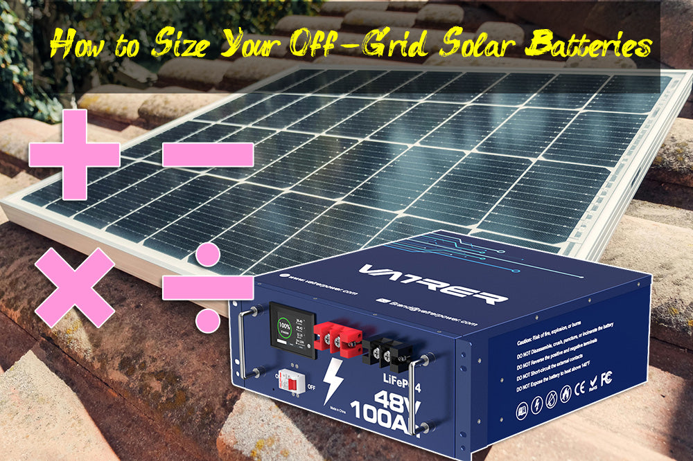 How to Size Your Off-Grid Solar Batteries