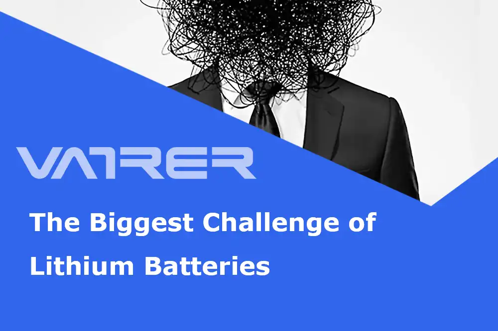 The Biggest Challenge of Lithium Batteries