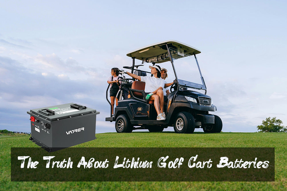 The Truth About Lithium Golf Cart BatteriesVatrer