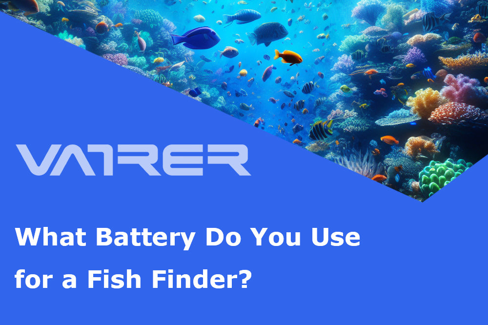 What Battery Do You Use for a Fish Finder?-Vatrer